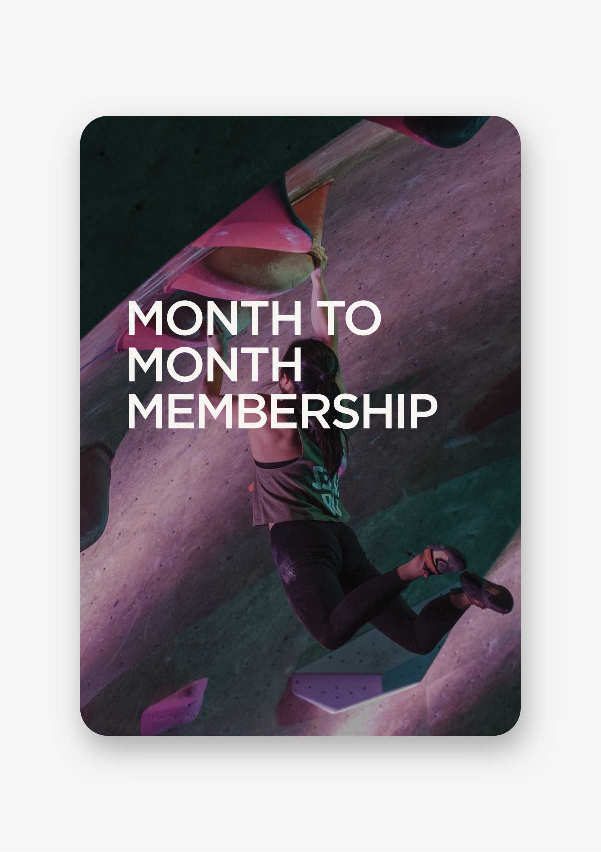 MONTH TO MONTH MEMBERSHIP