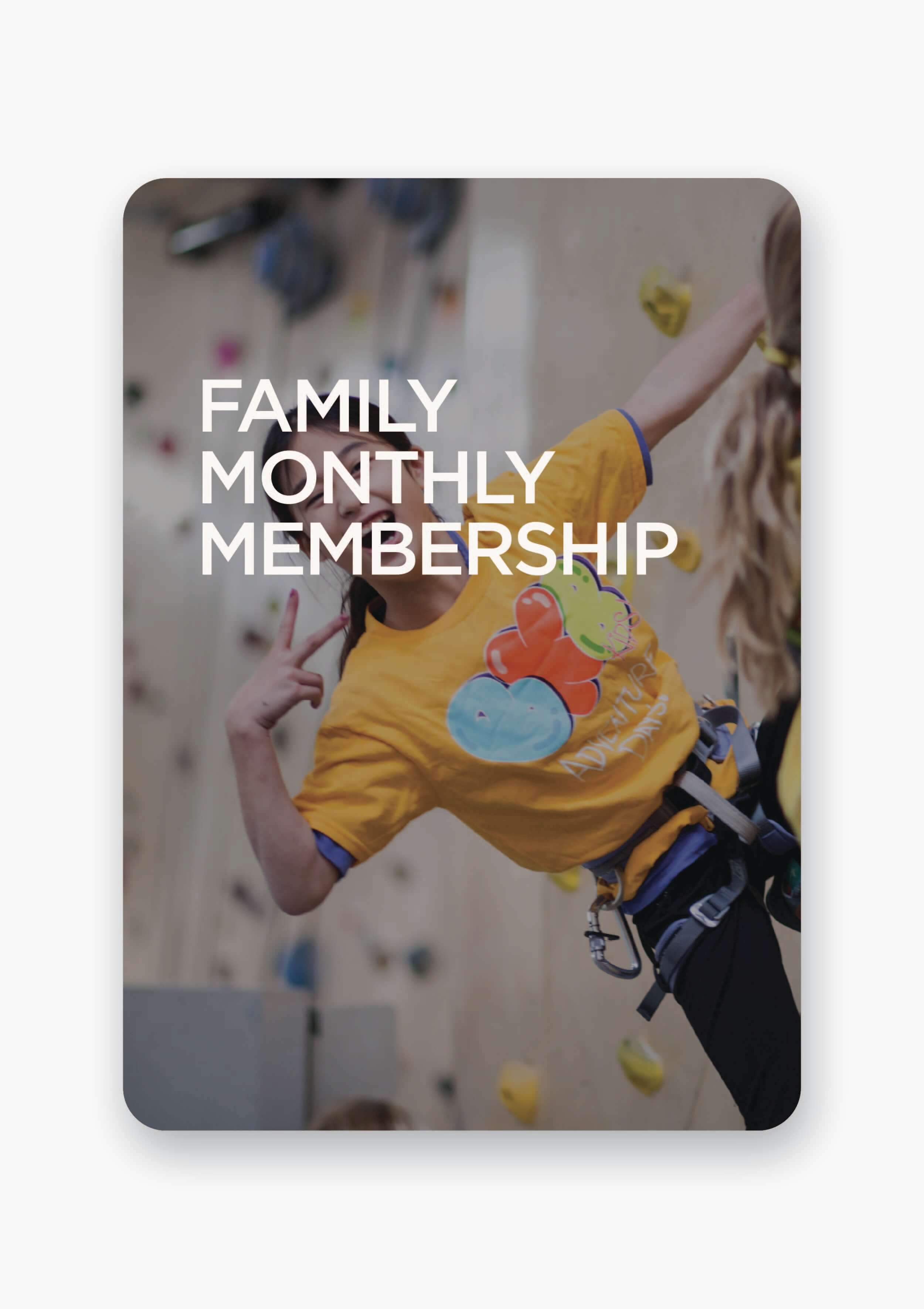 FAMILY MONTHLY MEMBERSHIP