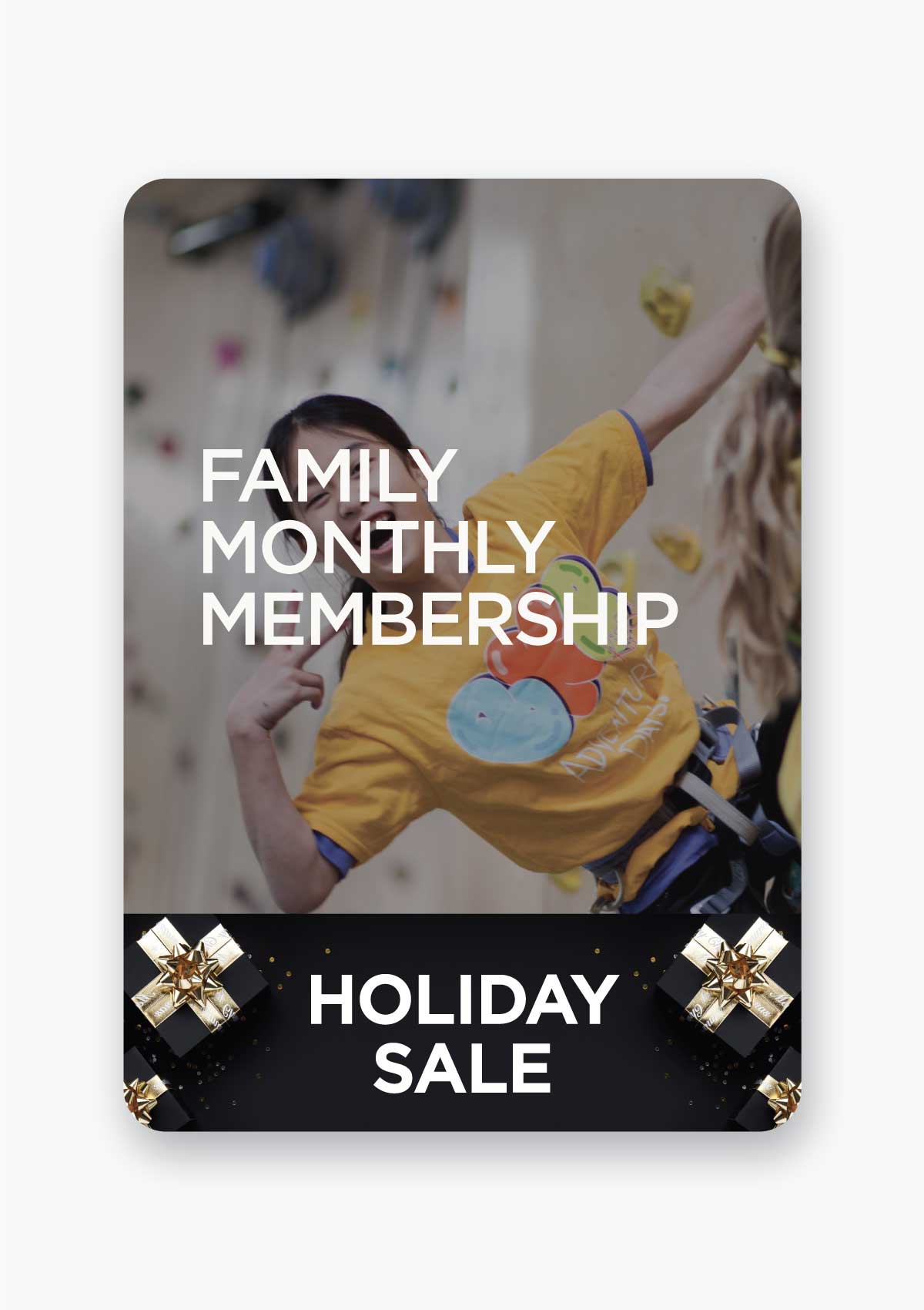 HOLIDAY FAMILY MONTH MEMBERSHIP